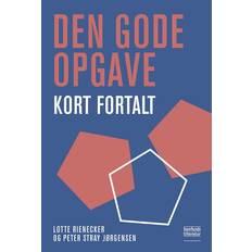 Den gode opgave | lotte rienecker og peter stray jørgensen Den gode opgave kort fortalt Peter Stray Jørgensen 9788759344675 (Hæftet)