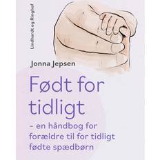 Jonna Jepsen Født for tidligt en håndbog for forældre (Hæftet)