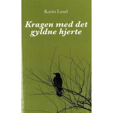 Bøger Kragen med det gyldne hjerte Karin Lund 9788797553817 (Hæftet)