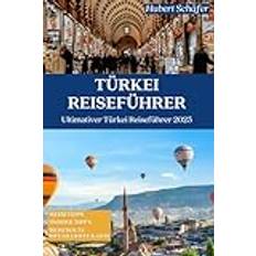 TÜRKEI REISEFÜHRER: Ultimativer Türkei Reiseführer 2025 Paperback (Paperback)