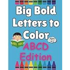 Big Bold Letters to Color: ABCD Edition: Eye-catching letters and delightful illustrations for Your Kid Ages 4-7 Paperback