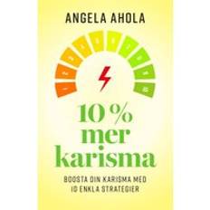 Karisma 10% Mer Karisma Boosta Din Karisma Med 10 Enkla Strategier (Häftad)