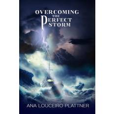 Overcoming The Perfect Storm (Paperback)