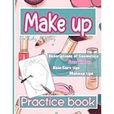 Makeup Practice Book for Kids & Teens: Descriptions of Cosmetics Face Charts Skin Care Tips Makeup Tips Guide for Beginners