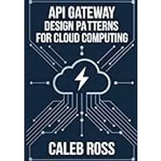 API gateway design patterns for cloud computing Paperback (Paperback)