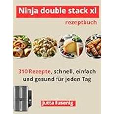 Ninja double stack xl rezeptbuch: 310 Rezepte, schnell, einfach und gesund für jeden Tag (Häftad)