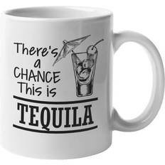 Cups & Mugs Make Your Mark Design There s a Chance This Is Tequila Mug 11oz Cup & Mug