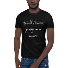 Clothing Undefined Gifts Greatest Gantry Crane Operator T-Shirt - Cotton