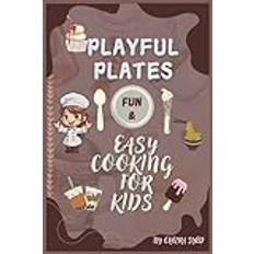 playful plates fun and easy cooking for kids