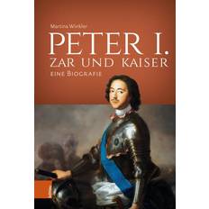 Peter I. Zar und Kaiser: Eine Biografie (Inbunden)