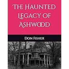 The Haunted Legacy of Ashwood (Häftad)