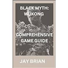 BLACK MYTH: WUKONG: COMPREHENSIVE GAME GUIDE (2019)