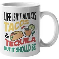 Cups & Mugs Make Your Mark Design Life Isn t Always Tacos and Tequila Mug 11oz Cup & Mug