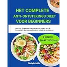 Dutch Books HET COMPLETE ANTI-ONTSTEKINGS DIEET VOOR BEGINNERS: Het door de wetenschap gesteunde recept om de immuniteit, darmgezondheid en welzijn te verbeteren