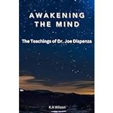 Awakening the Mind: The Teachings of Dr. Joe Dispenza Paperback (Paperback)