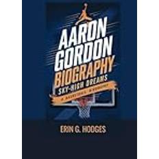 AARON GORDON BIOGRAPHY: Sky-High Dreams A Basketball Biography Paperback (Paperback)