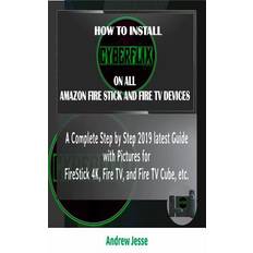 How to Install Cyberflix TV on All Amazon Fire Stick and Fire TV Devices (Paperback, 2019)