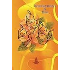 Inspiration 4 Her: Daily Positive reflections, wisdom, courage, affirmations, motivation and positive thinking Paperback (Paperback)