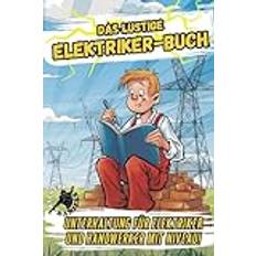 Das lustige Elektriker-Buch: Für Elektriker und Handwerker mit Niveau! Paperback (Paperback, 2019)