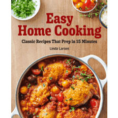 Books Easy Home Cooking: Classic Recipes That Prep in 15 Minutes