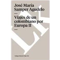 Viajes de un Colombiano Por Europa II José María Samper Agudelo 9788498161557