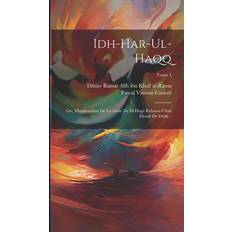 Idh-har-ul-haqq ou Manifestation de la Vérité de el-Hage Rahmat-Ullah Efendi de Delhi (Hardcover)