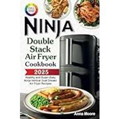 The Complete Ninja Double Stack Air Fryer Cookbook: Healthy and Super-Easy Ninja Vertical Dual Drawer Air Fryer Recipes. Paperback