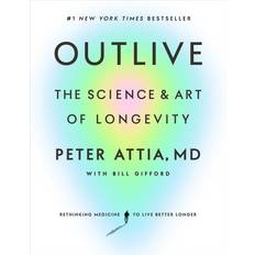 OUTLIVE: THE SCIENCE AND ART OF LONGEVITY (Inbunden, 2023)
