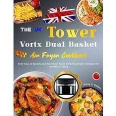 Tower air fryer The UK Tower Vortx Dual Basket Air Fryer Cookbook 2024 (Häftad, 2024)