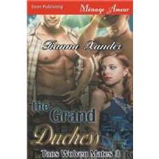 The Grand Duchess: Siren Publishing Menage Amour (Paperback)