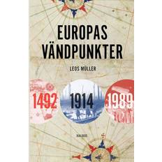 Historia & Arkeologi Böcker Europas vändpunkter : 1492, 1914, 1989 (Inbunden, 2024)