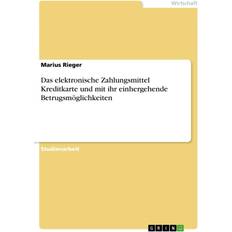 Das elektronische Zahlungsmittel Kreditkarte und mit ihr einhergehende Betrugsmöglichkeiten (Geheftet)