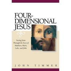 Four-Dimensional Jesus - John Timmer