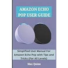 Amazon Echo Pop User Guide: Simplified User Manual For Amazon Echo Pop with Tips and Tricks (Quinn Tech Press) - Paperback