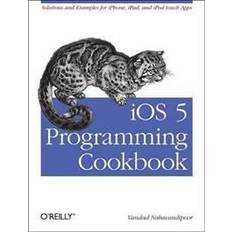 Ipod touch IOS 5 Programming Cookbook: Solutions & Examples for Iphone, Ipad, and iPod Touch Apps (Häftad, 2012)