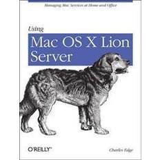 Home server Using Mac OS X Lion Server: Managing Mac Services at Home and Office (Hæftet, 2012)