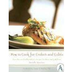 Cibo e Bevande Libri How to Cook for Crohn's and Colitis: More Than 200 Healthy, Delicious Recipes the Family Will Love (Copertina flessibile, 2007)