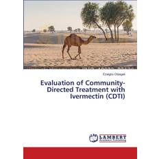 Ivermectin Evaluation of Community-Directed Treatment with Ivermectin (CDTI) (Hæftet, 2024)