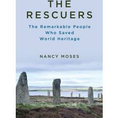 The Rescuers : The Remarkable People Who Saved World Heritage (Hardcover, 2016)