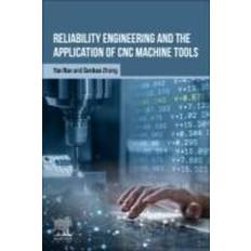 Reliability Engineering and the Application of CNC Machine Tools (Häftad)