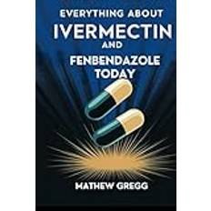 Everything About Ivermectin And Fenbendazole Today Most Recent Controversies Towards Cancer Treatment