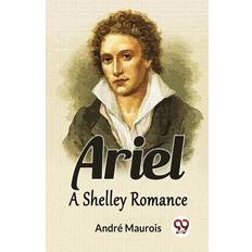 Ariel A Shelley Romance - Andre Maurois (Hæftet)