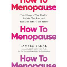 Bøger How to Menopause: Take Charge of Your Health (Bog, (Hæftet)