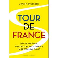 Tour de france verdens hårdeste cykelløb Tour De France - Den Ultimative Fortælling Om Verdens Hårdeste Cykelløb - Joakim Jakobsen - Bog (Hæftet, 2024)