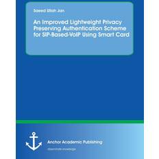 An Improved Lightweight Privacy Preserving Authentication Scheme for SIP-Based-VoIP Using Smart Card (Paperback)