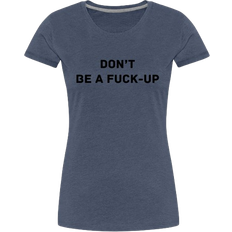 My Angry Socks Don´t Be A Fuck-Up Premium T-shirt Women - Heather Blue