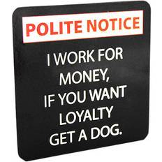 Spencer & Fleetwood Drink I Work For Money If You Want Loyalty Get A Dog Tea Mat Coaster