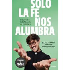 Libros Solo La Fe Nos Alumbra El Ejercicio De La Fe En La Vida Cotidiana (Crecimiento Personal) (Tapa blanda)