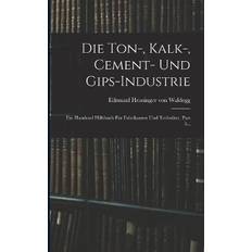 Ton- Kalk- Cement- Und Gips-Industrie (Paperback) (Paperback)
