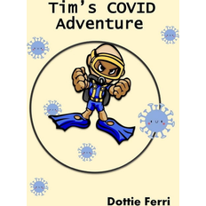 Tim's Covid Adventure By Ferri Dottie (Hardback) (Hardcover, 2020)